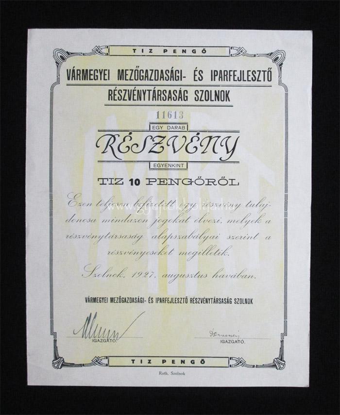 Vármegyei Mezõgazdasági - Iparfejlesztõ részvény 1927 Szolnok